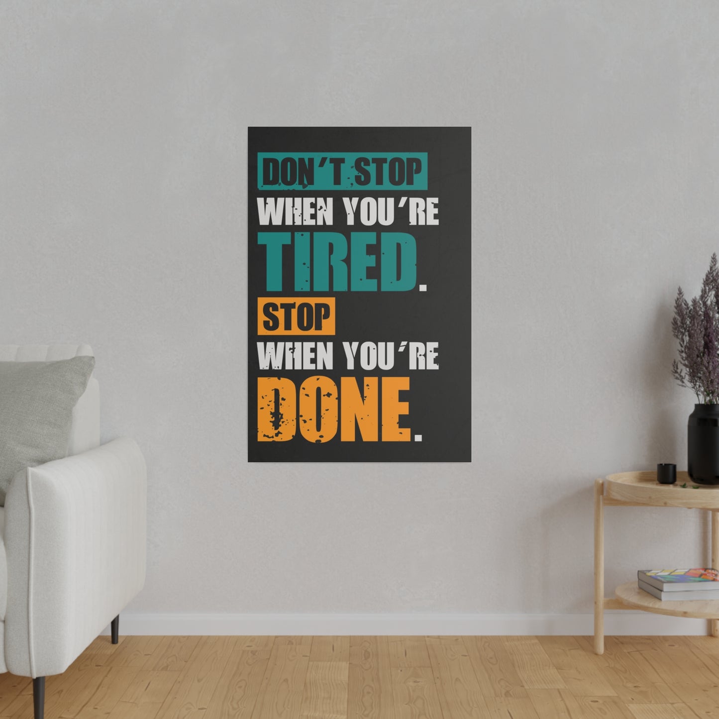 Don’t Stop When You’re Tired (Matte Canvas, Stretched)