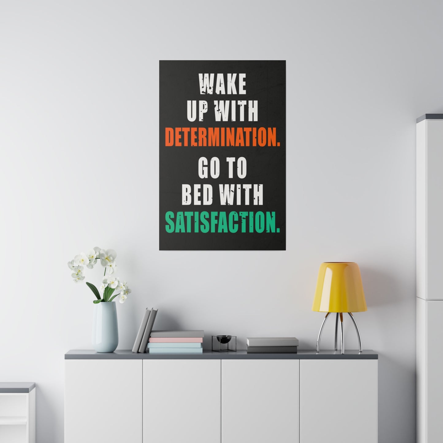 Wake Up With Determination. Go To Bed With Satisfaction. (Matte Canvas, Stretched)