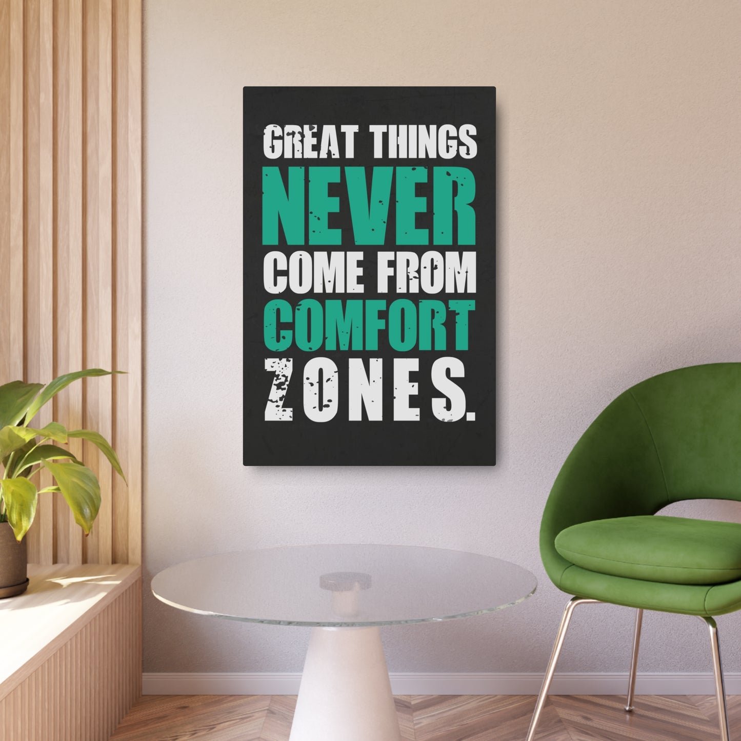 Great Things Never Come From Comfort Zones (Metal Art Sign)