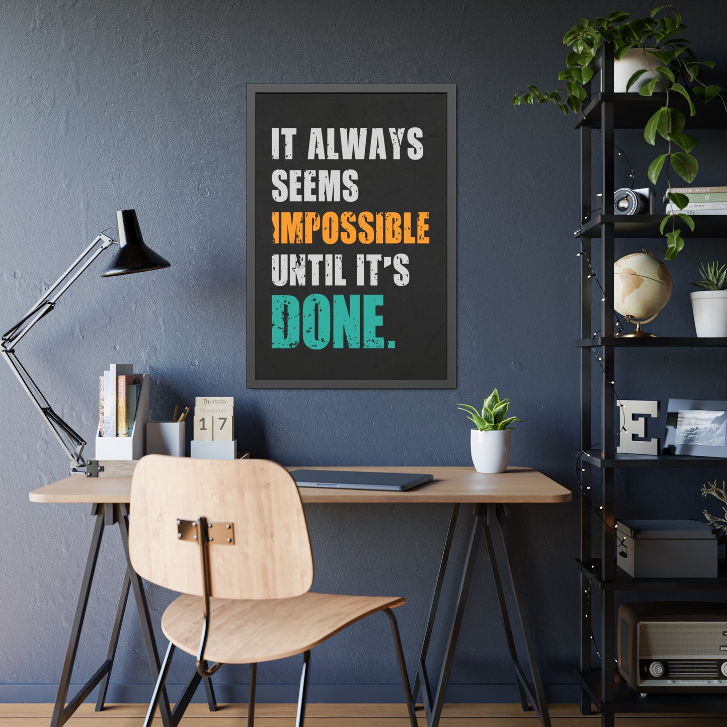 It Always Seems Impossible Until It's Done (Framed Paper Posters)