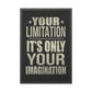 Your Limitation (Framed Paper Posters)