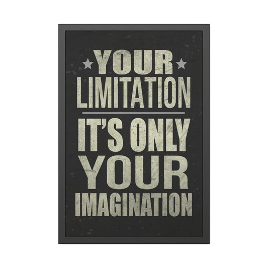 Your Limitation (Framed Paper Posters)