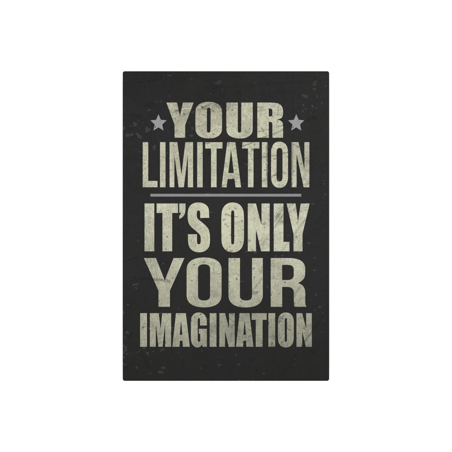 Your Limitation (Metal Art Sign)