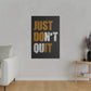 Just Don't Quit (Matte Canvas, Stretched)