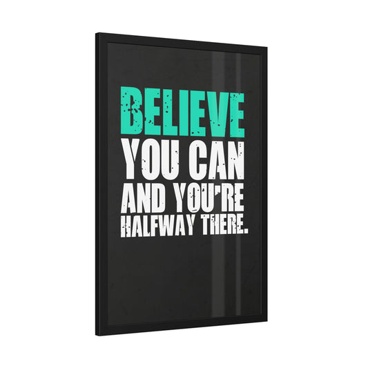 Believe You Can (Framed Paper Posters)