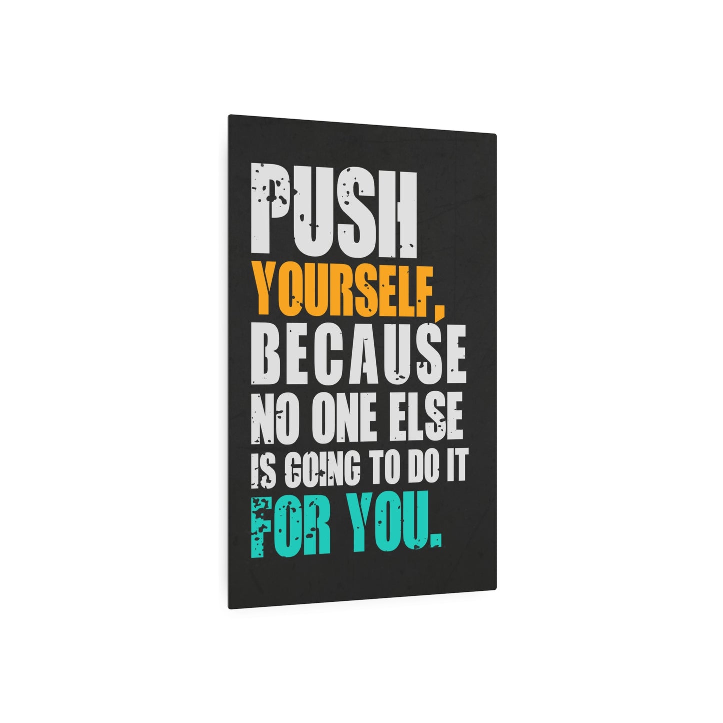 Push Yourself (Metal Art Sign)