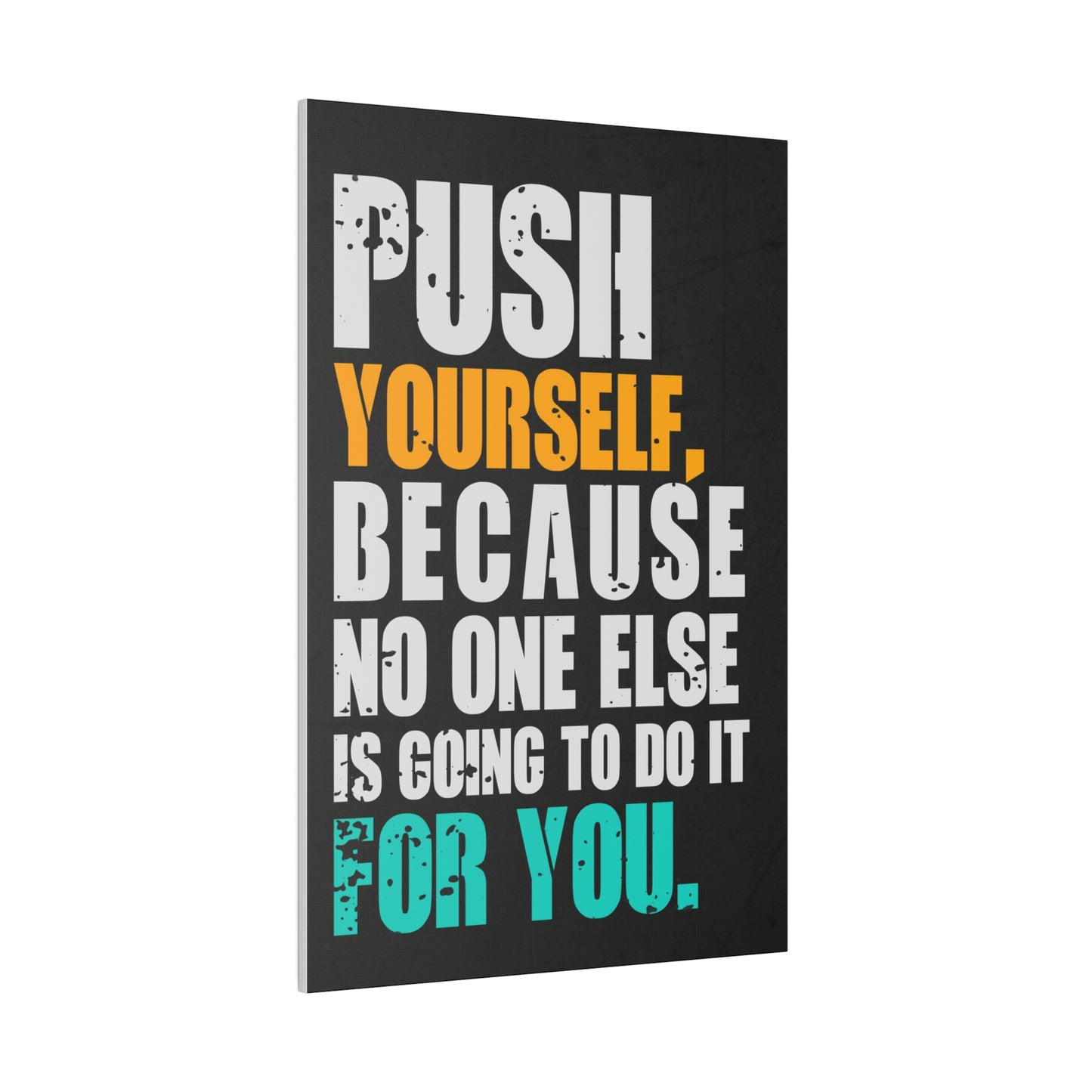 Push Yourself (Matte Canvas, Stretched)