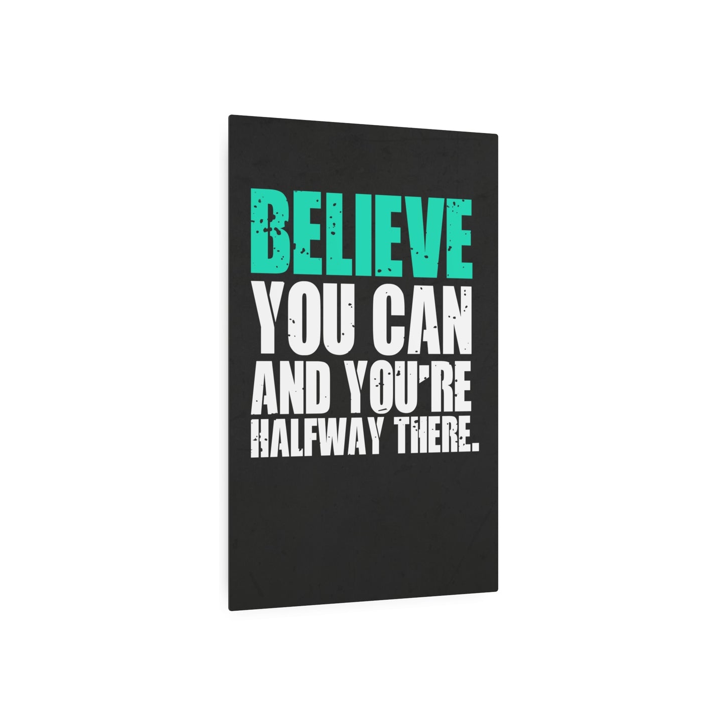 Believe You Can (Metal Art Sign)