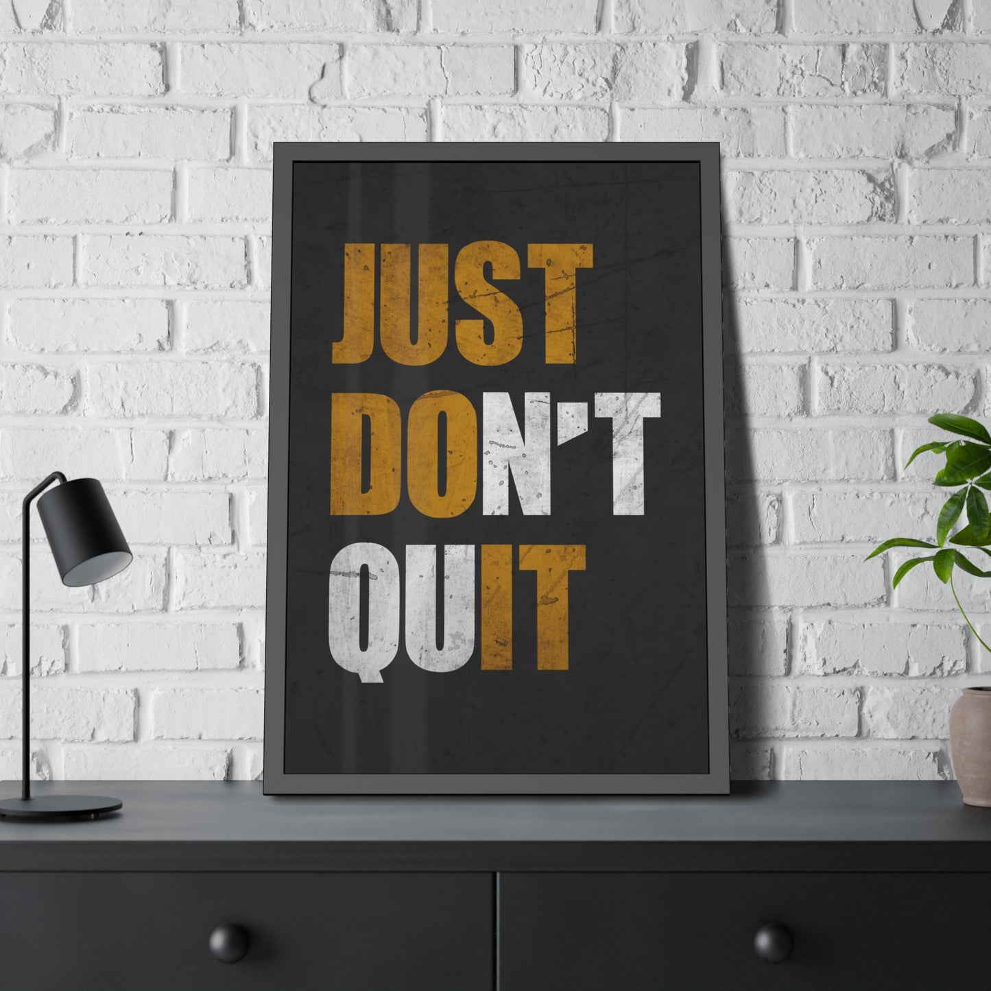 Just Don't Quit (Framed Paper Posters)