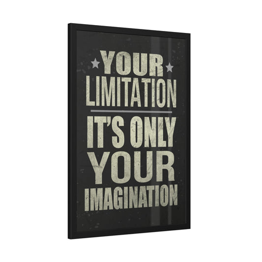 Your Limitation (Framed Paper Posters)