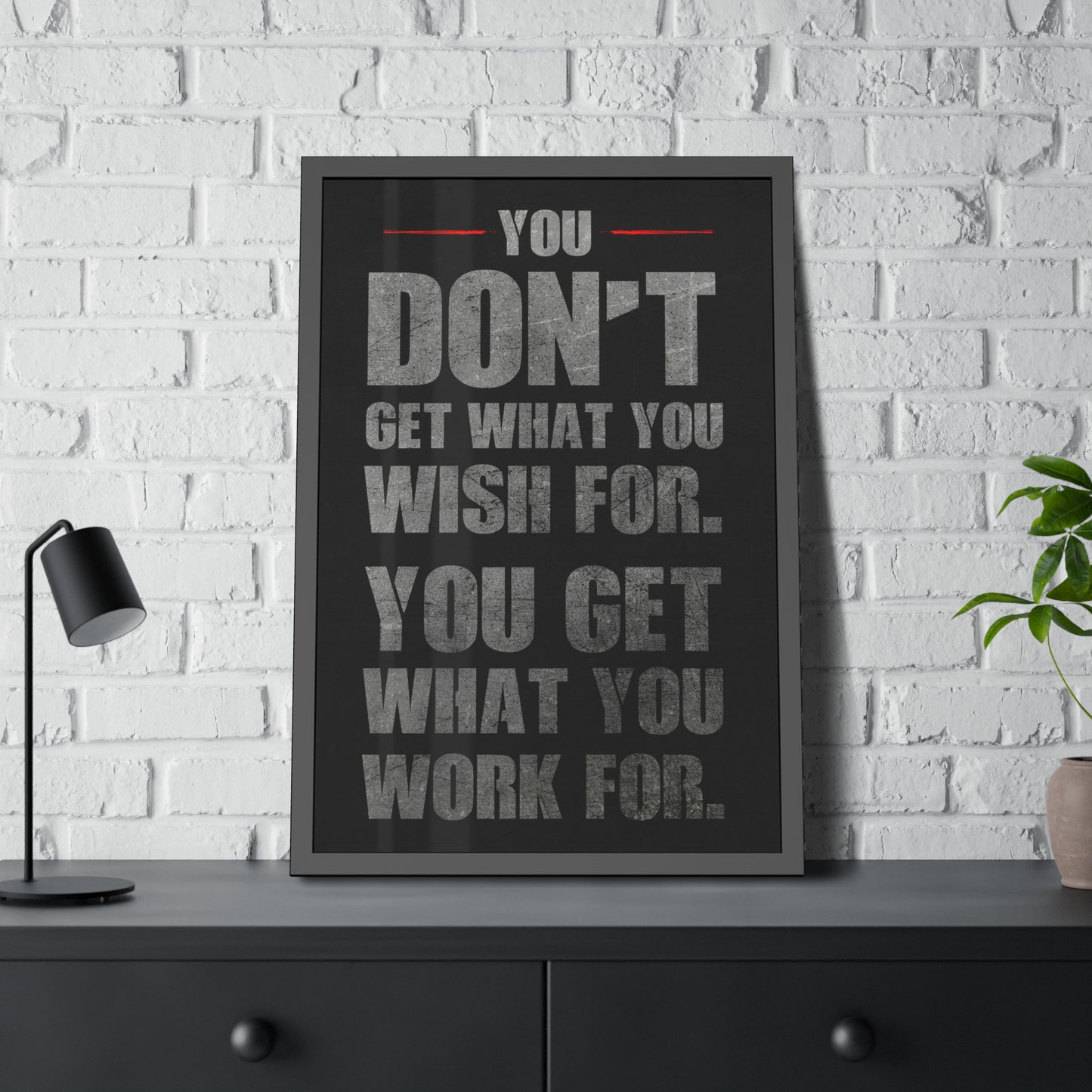 You Don't Get What You Wish For (Framed Paper Posters)