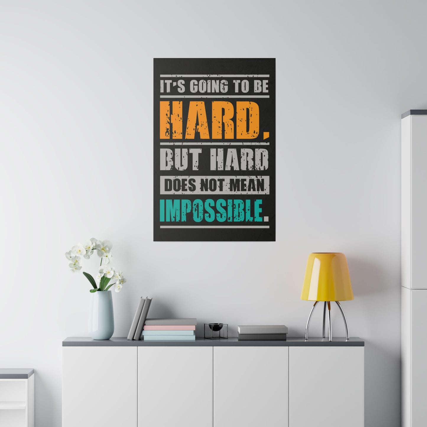 It's Going To Be Hard. But Hard Does Not Mean Impossible (Matte Canvas, Stretched)