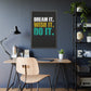 Dream It. Wish It. Do It. (Framed Paper Posters)