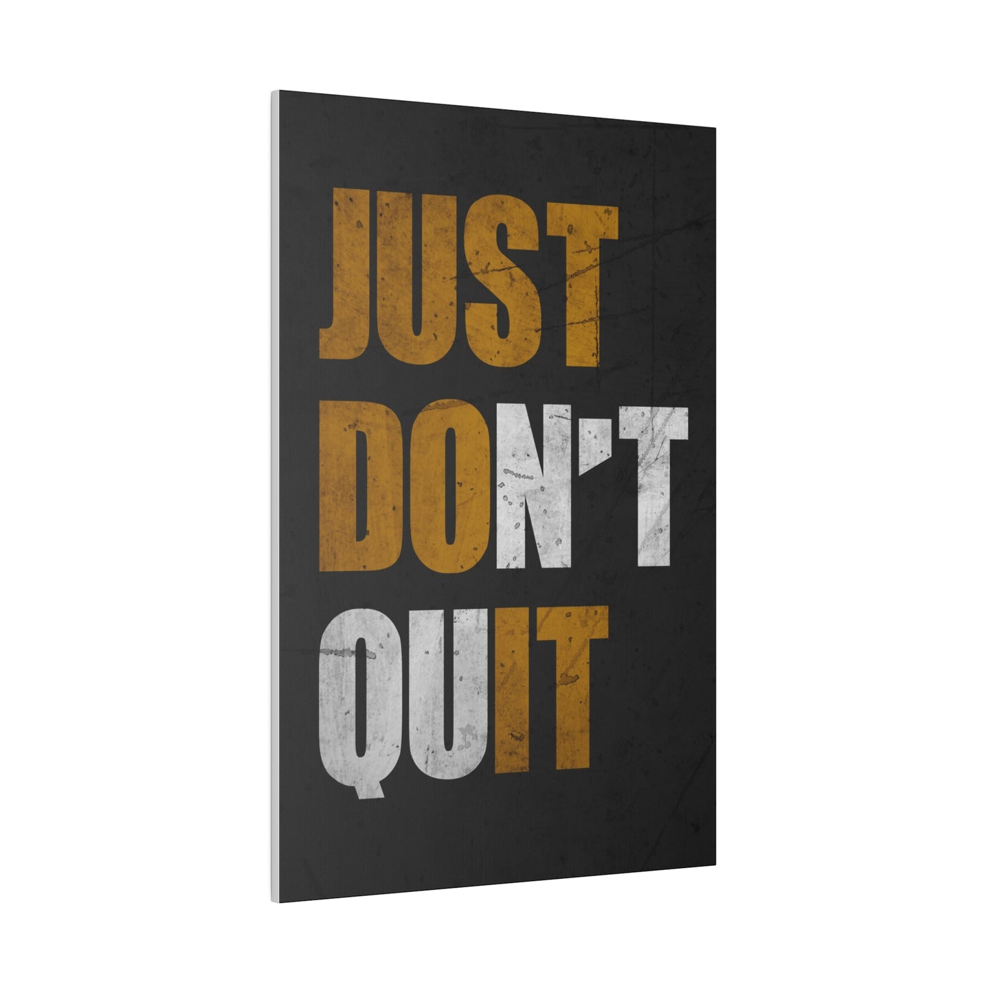 Just Don't Quit (Matte Canvas, Stretched)