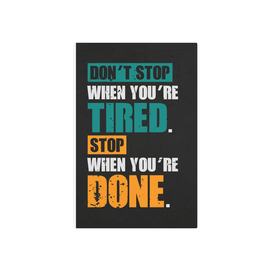 Don’t Stop When You’re Tired  (Metal Art Sign)