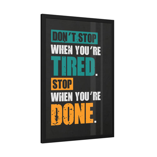 Don’t Stop When You’re Tired (Framed Paper Posters)