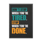 Don’t Stop When You’re Tired (Framed Paper Posters)