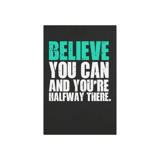 Believe You Can (Metal Art Sign)