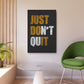 Just Don't Quit (Metal Art Sign)