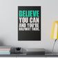 Believe You Can (Matte Canvas, Stretched)