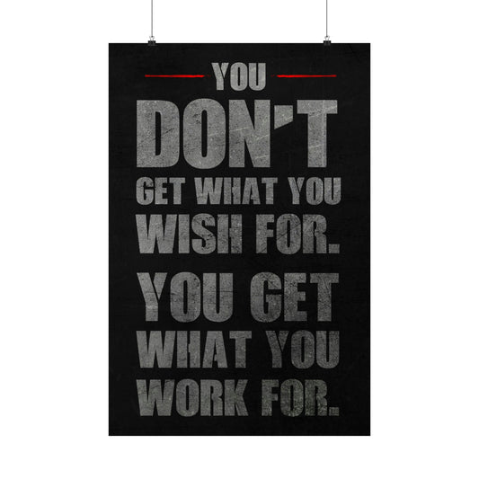 You Don't Get What You Wish For (Matte Vertical Posters)