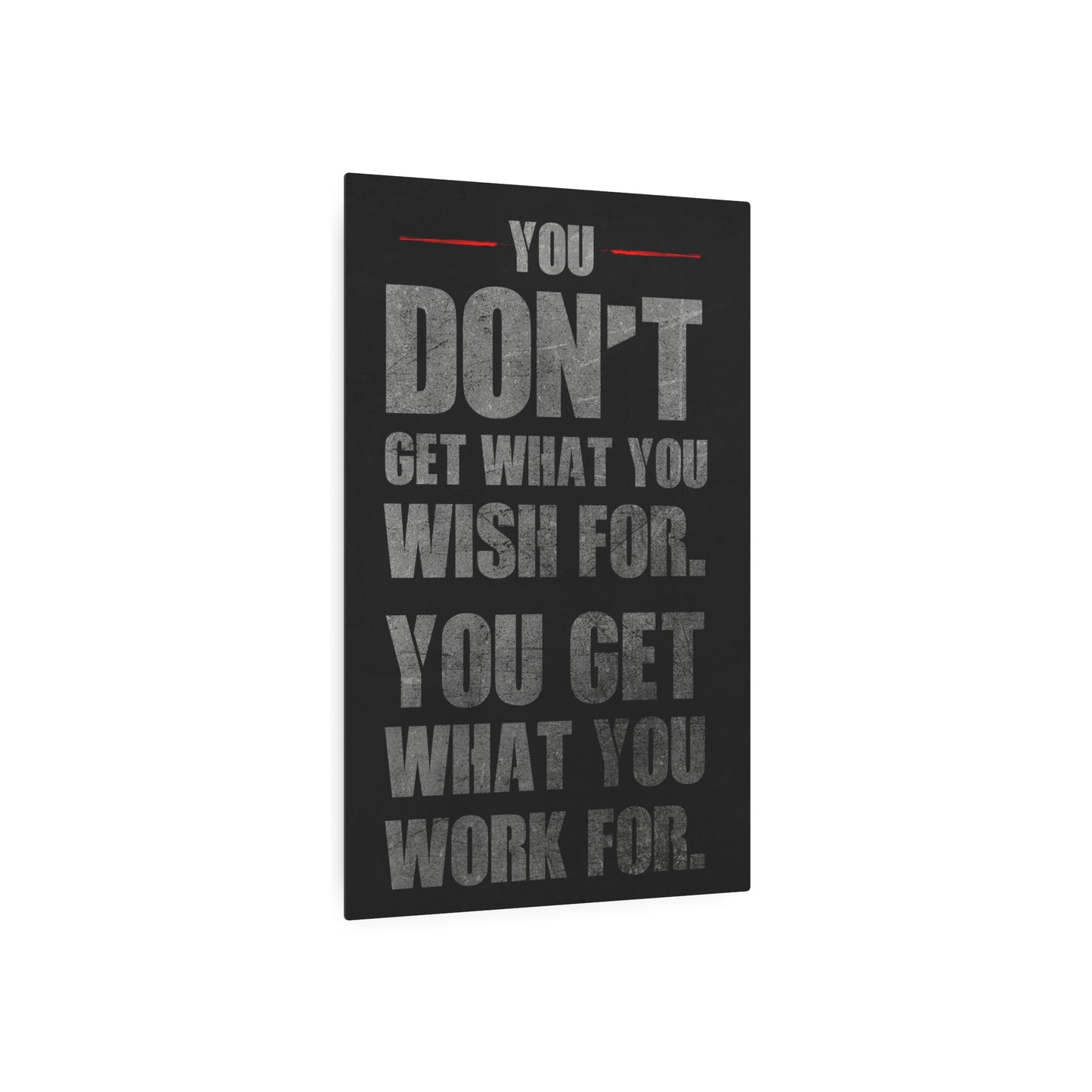 You Don't Get What You Wish For (Metal Art Sign)