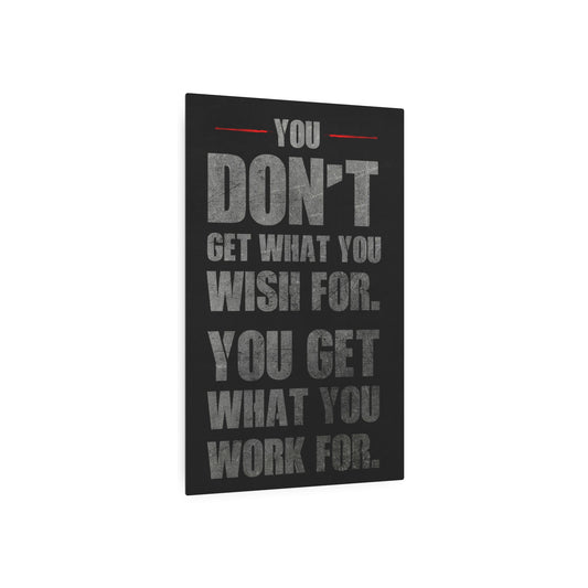 You Don't Get What You Wish For (Metal Art Sign)