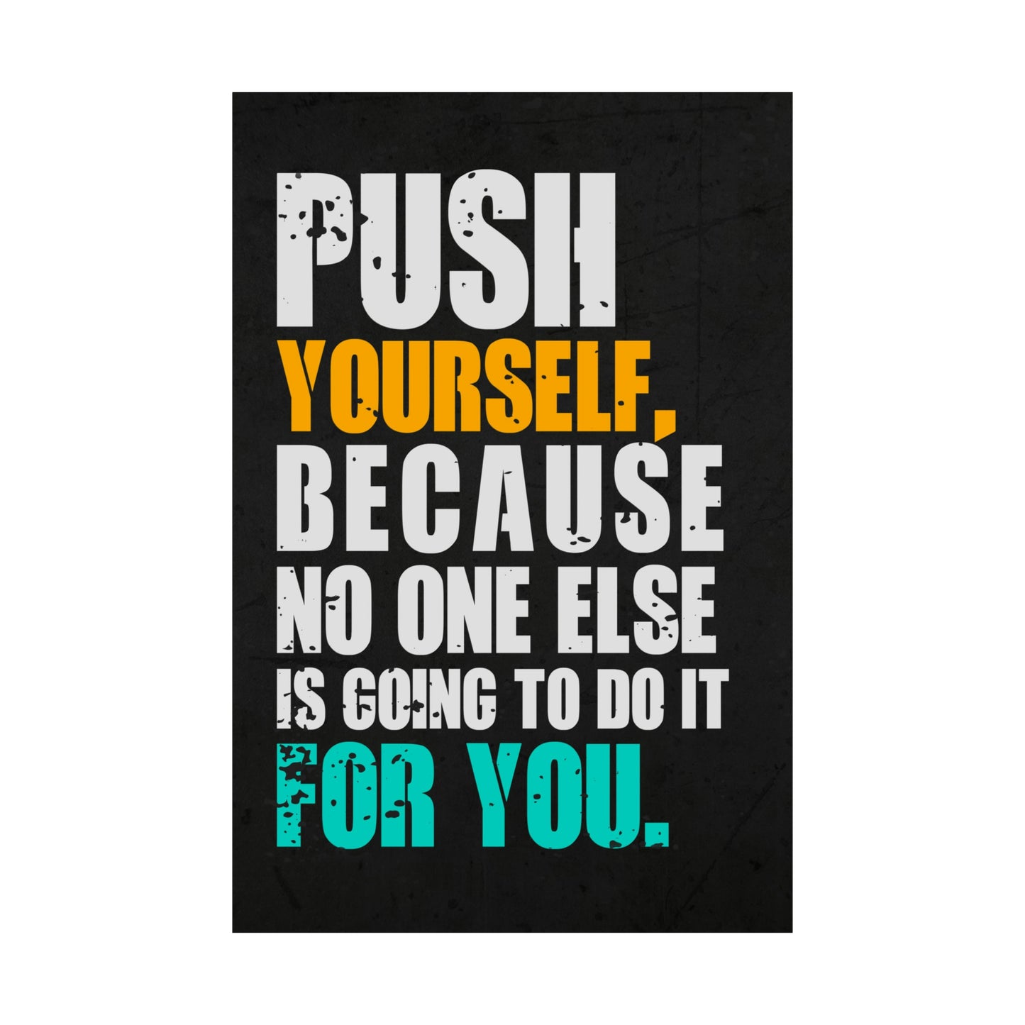 Push Yourself (Matte Vertical Posters)