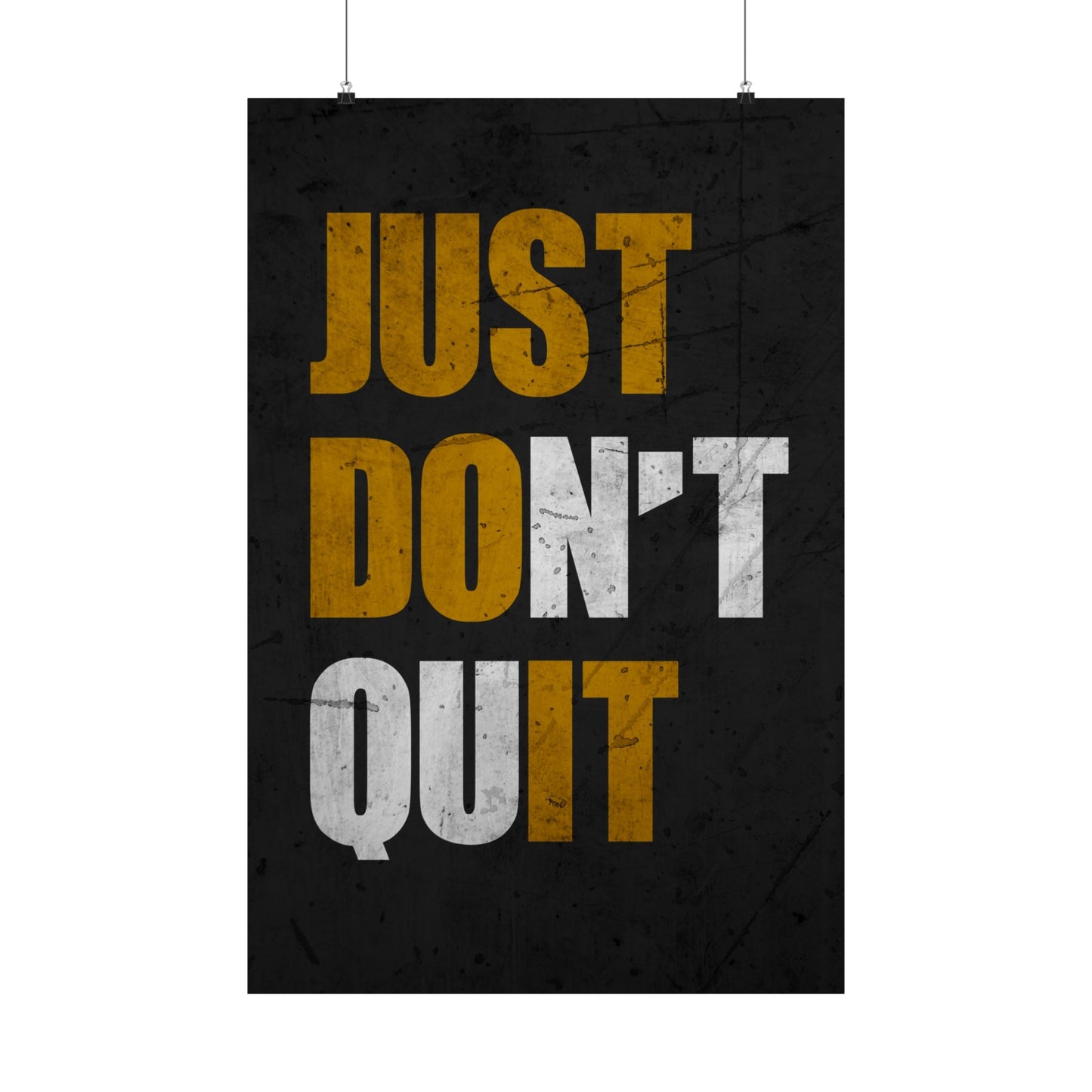 Just Don't Quit (Matte Vertical Posters)