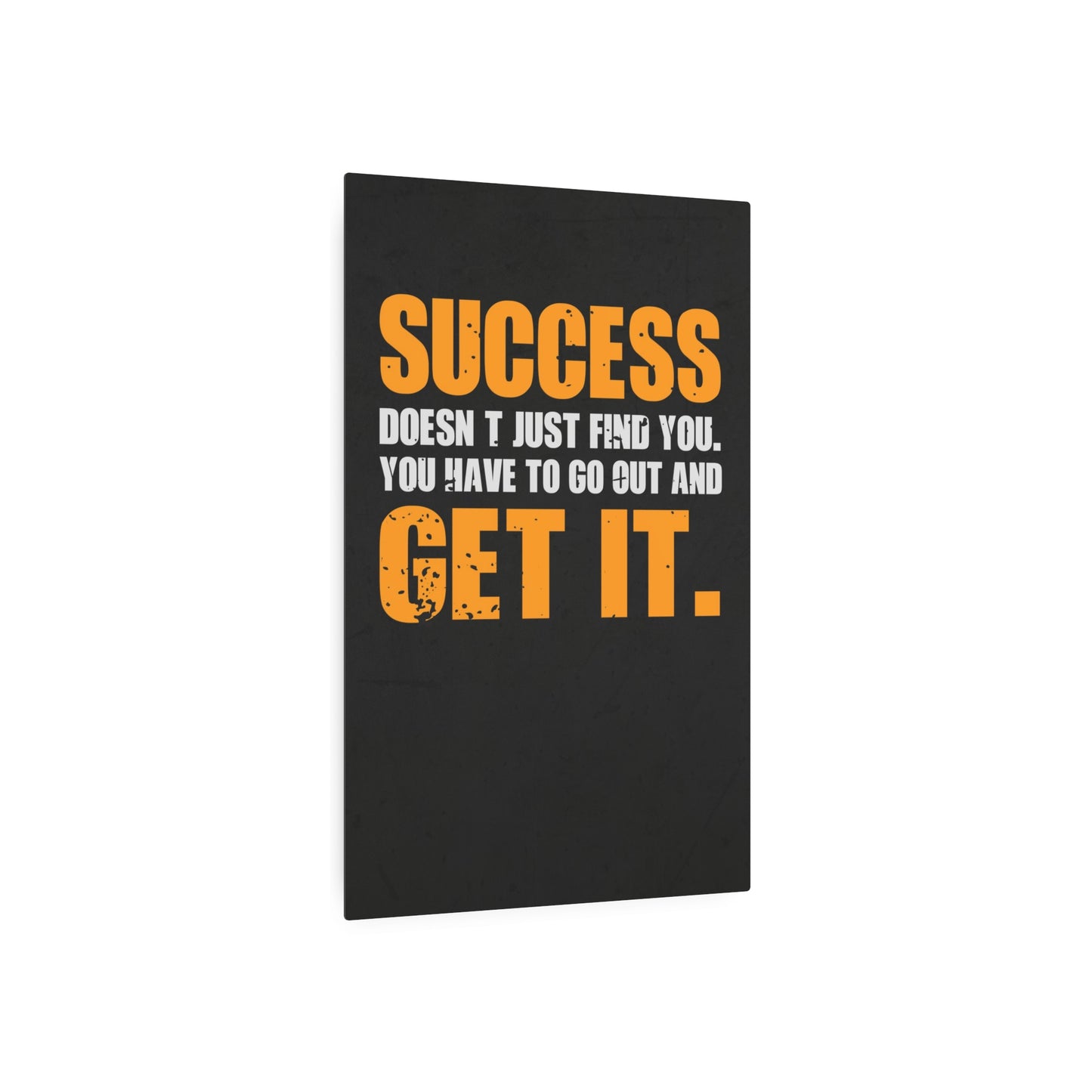 Success Doesn’t Just Find You (Metal Art Sign)