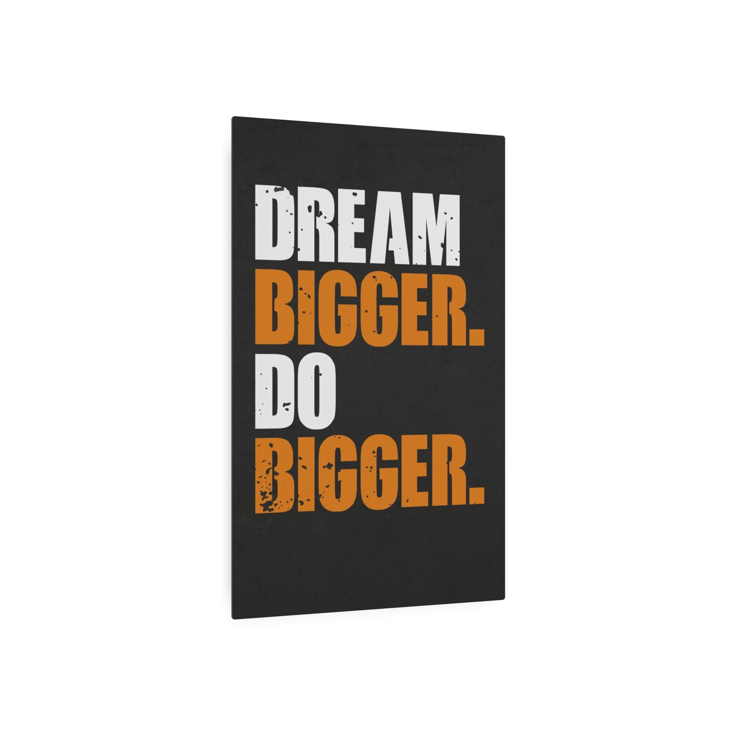 Dream Bigger. Do Bigger. (Metal Art Sign)