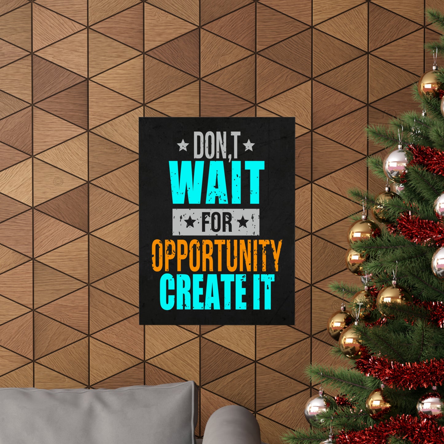 Don't Wait For Opportunity. Create It (Matte Vertical Posters)