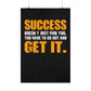 Success Doesn’t Just Find You (Matte Vertical Posters)