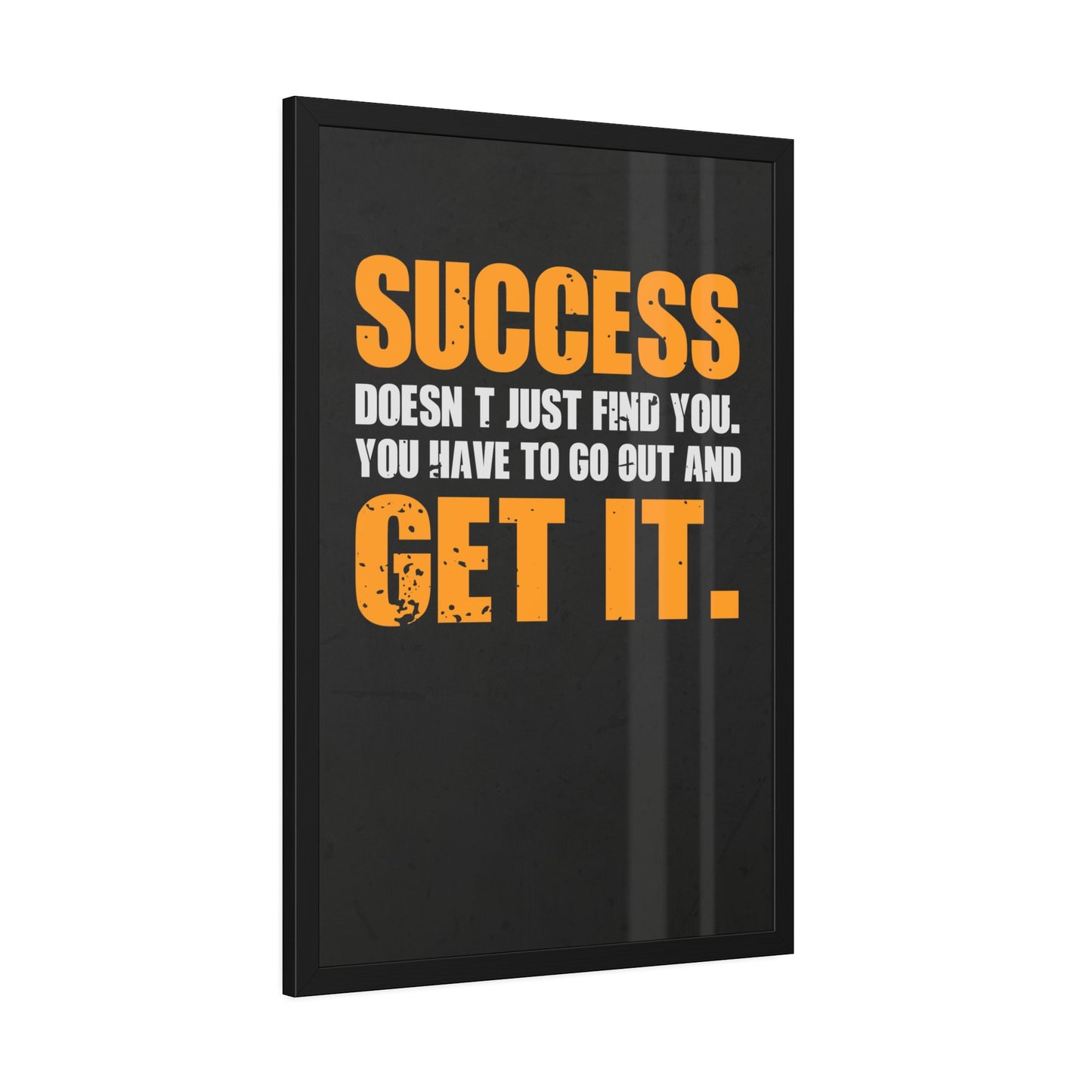 Success Doesn’t Just Find You (Framed Paper Posters)