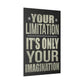 Your Limitation (Matte Canvas, Stretched)