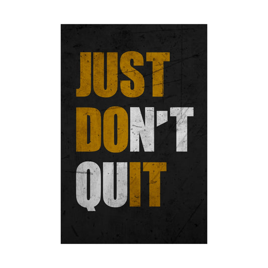 Just Don't Quit (Matte Vertical Posters)