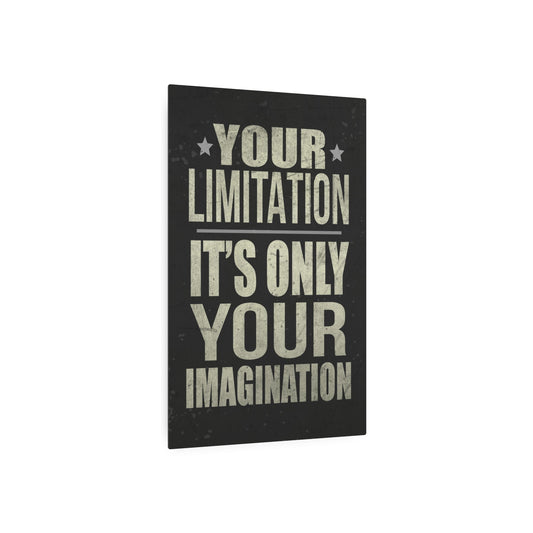 Your Limitation (Metal Art Sign)