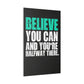 Believe You Can (Matte Canvas, Stretched)