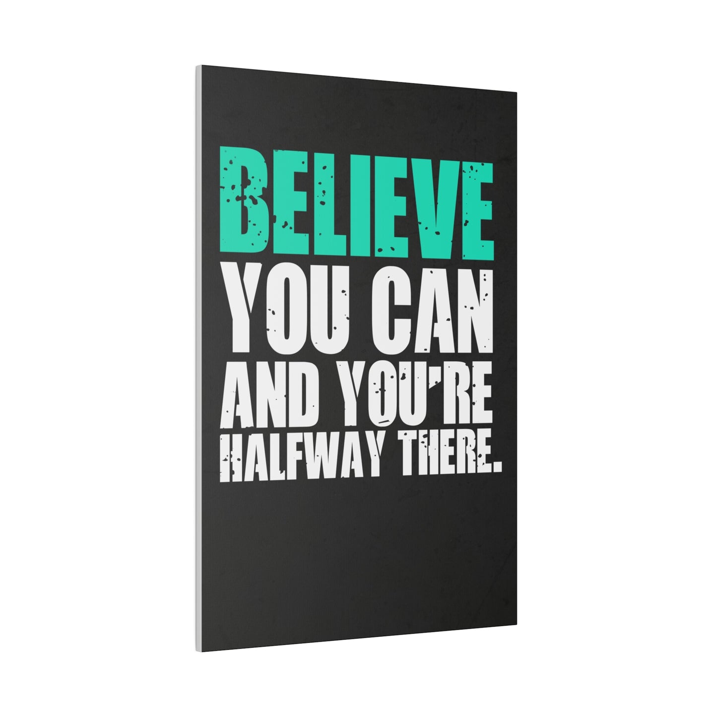 Believe You Can (Matte Canvas, Stretched)