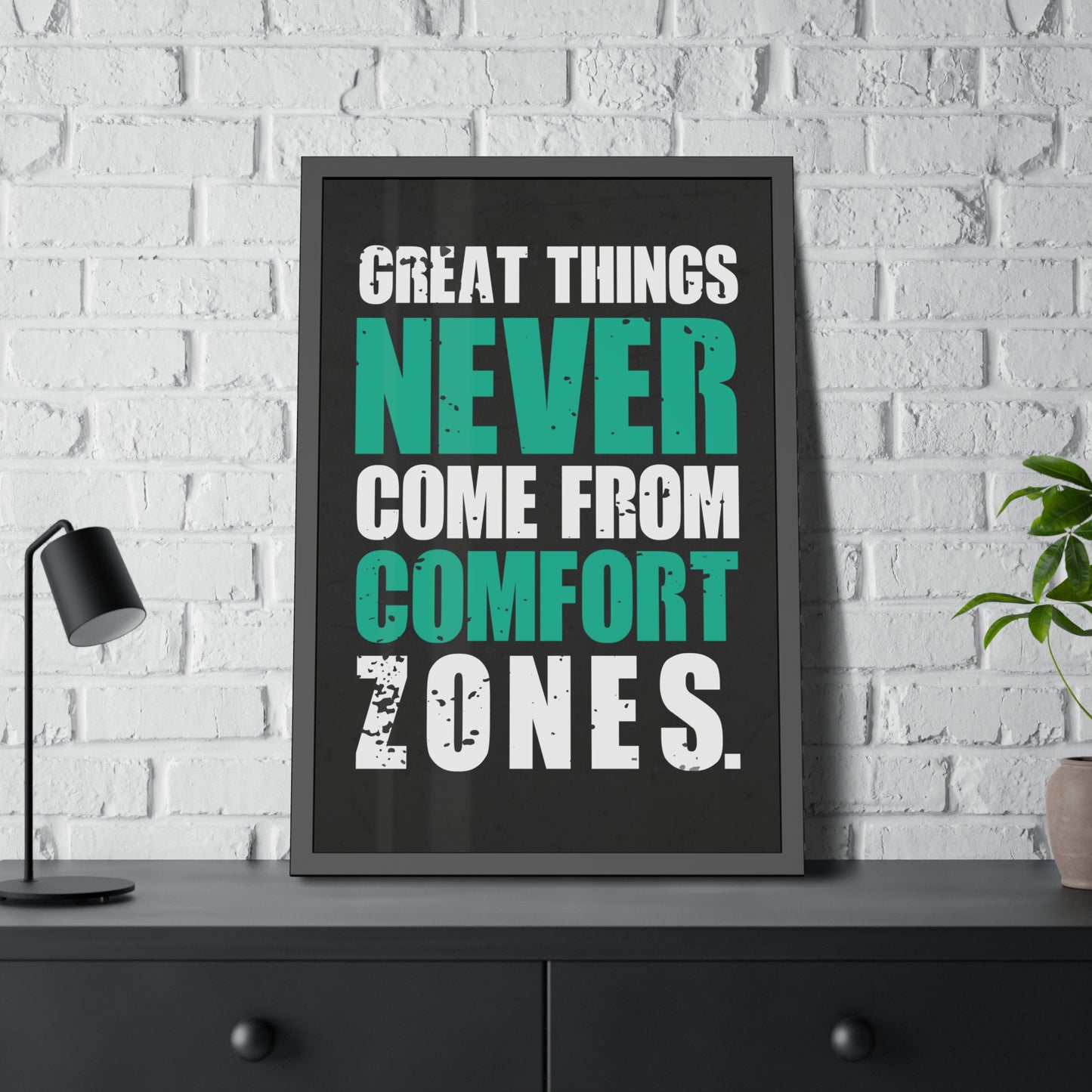 Great Things Never Come From Comfort Zones (Framed Paper Posters)