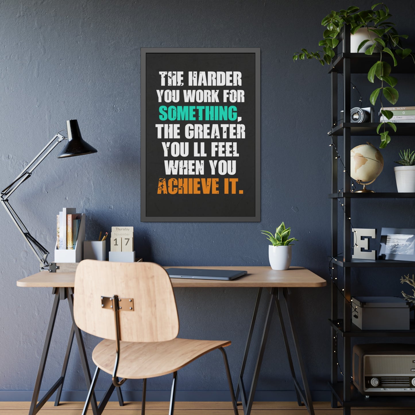 The Harder You Work (Framed Paper Posters)