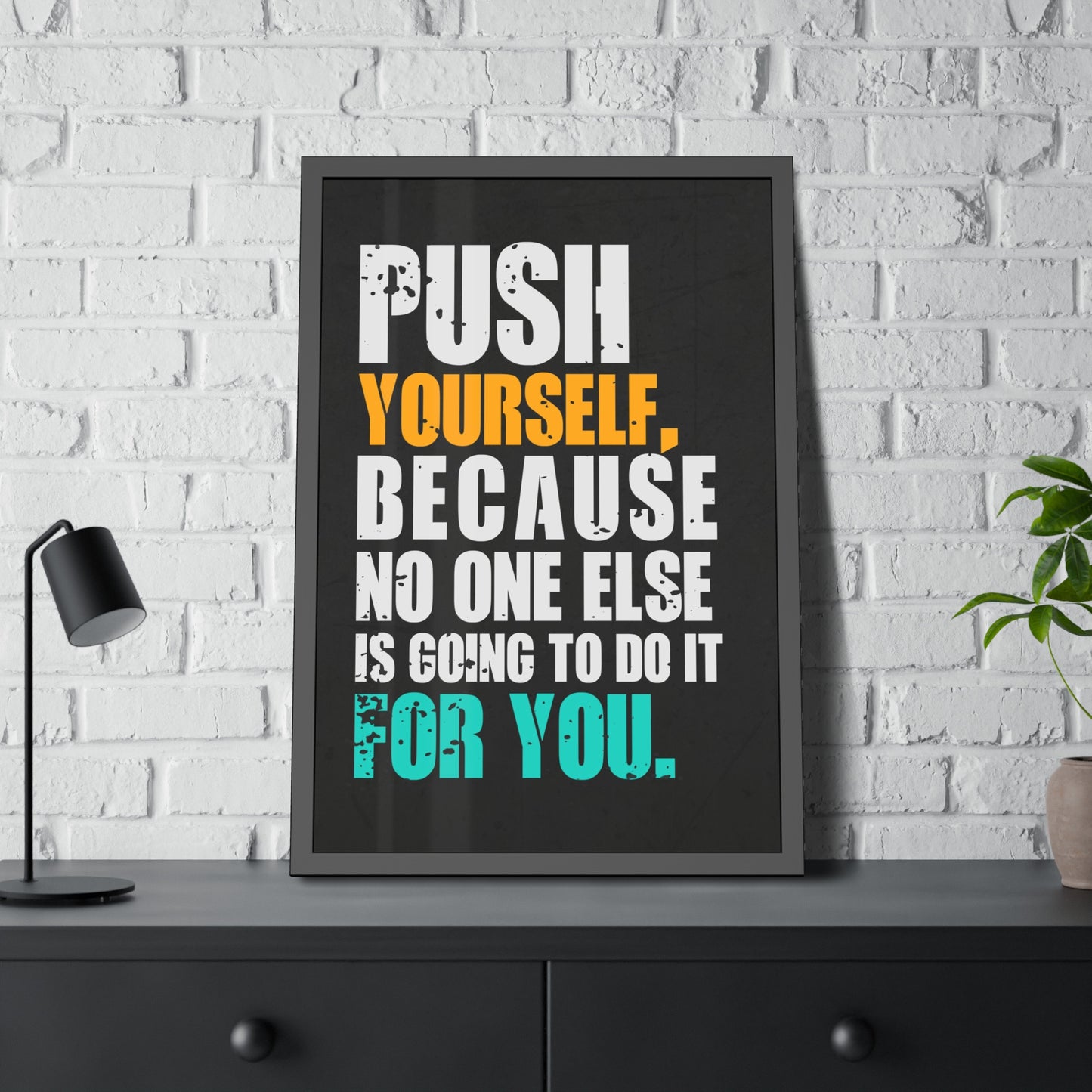 Push Yourself (Framed Paper Posters)