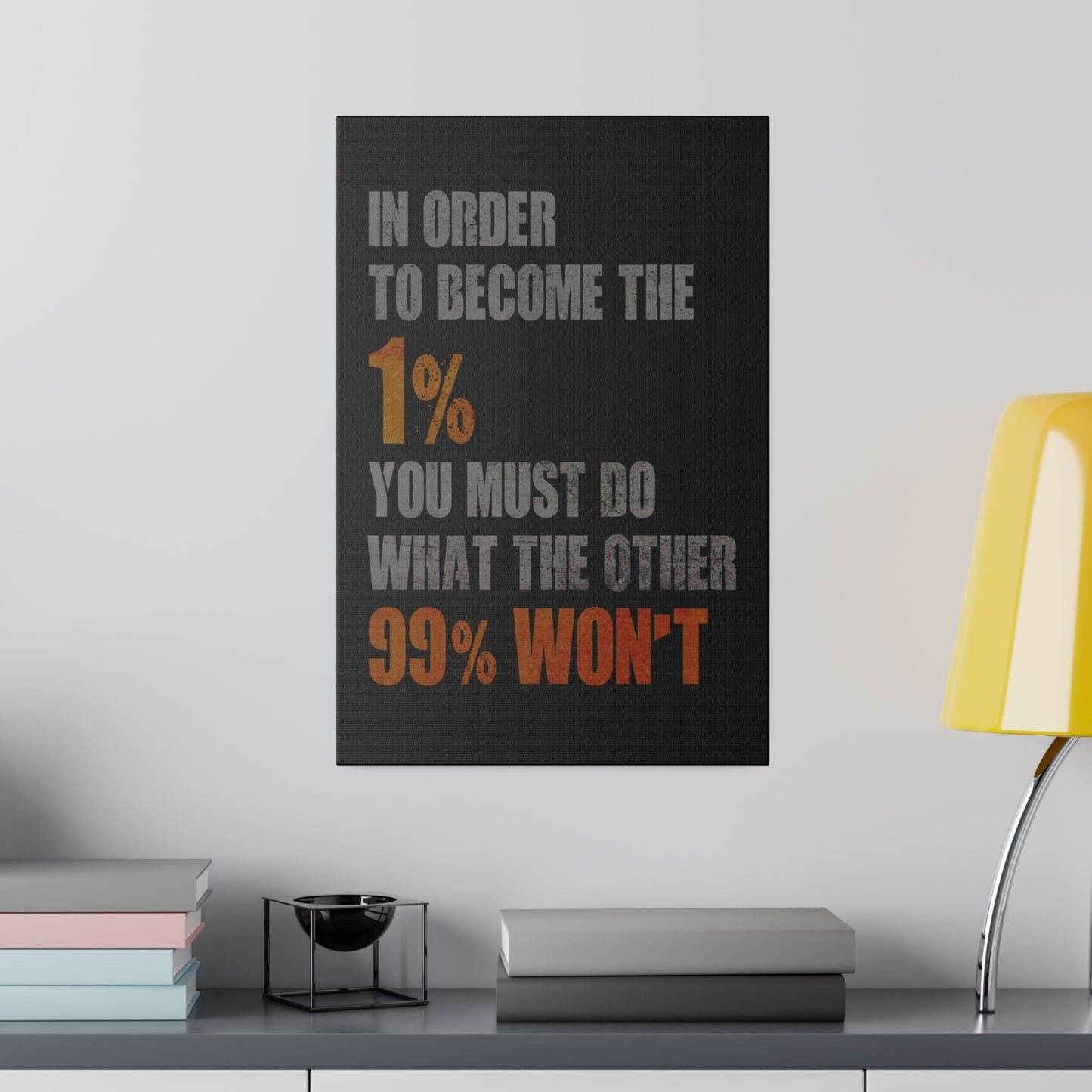 In Order to Become the 1% (Matte Canvas, Stretched)