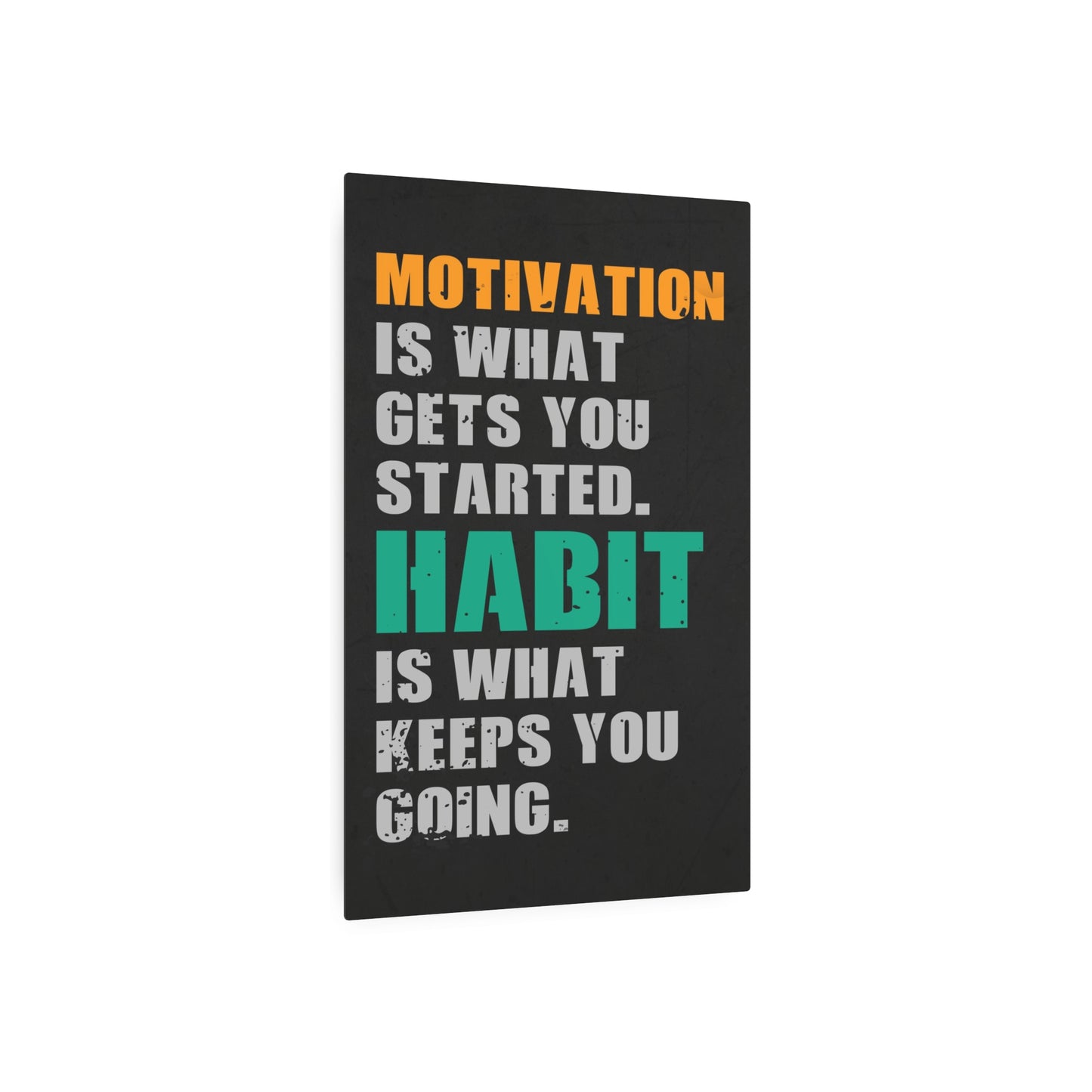 Motivation and Habit (Metal Art Sign)