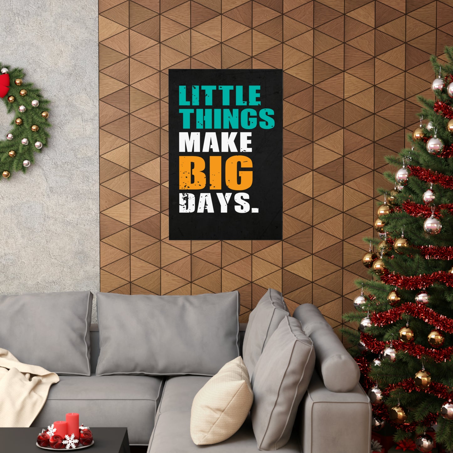 Little Things Make Big Days (Matte Vertical Posters)