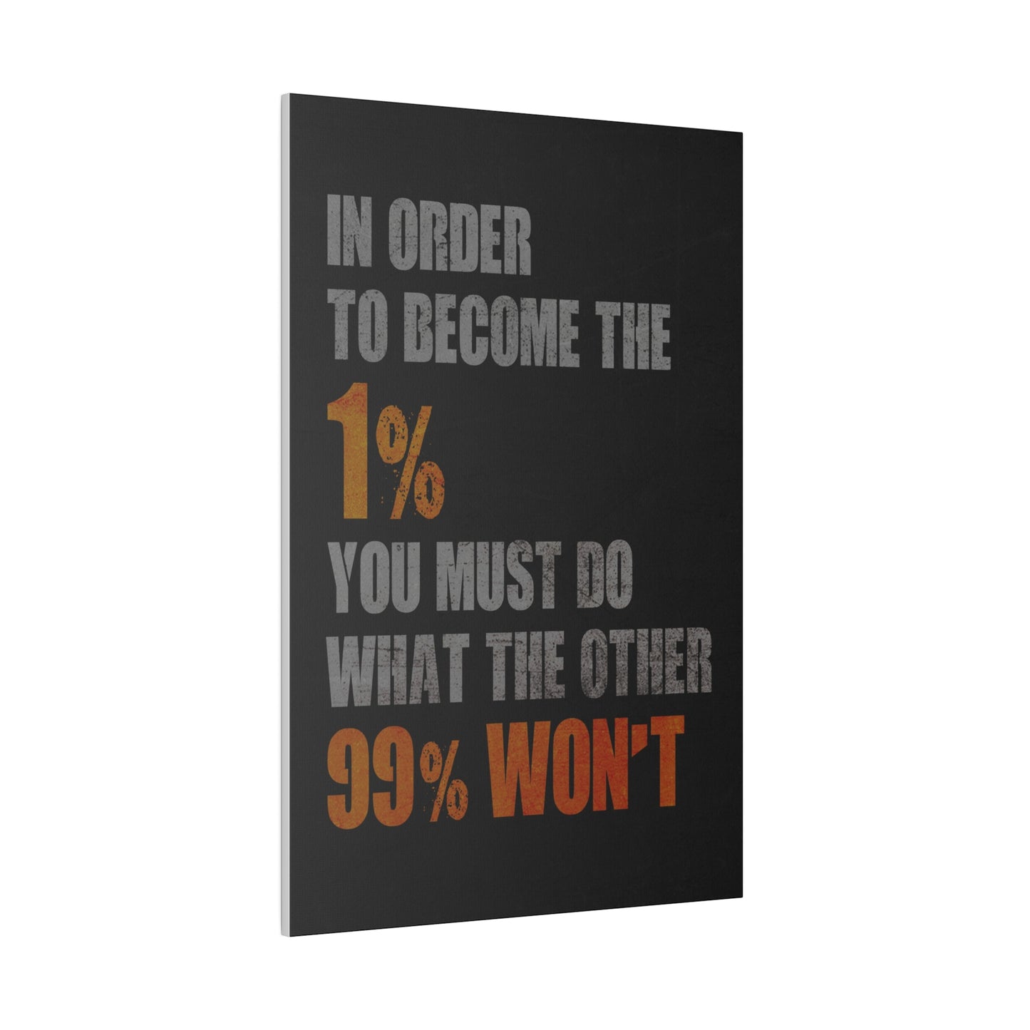 In Order to Become the 1% (Matte Canvas, Stretched)