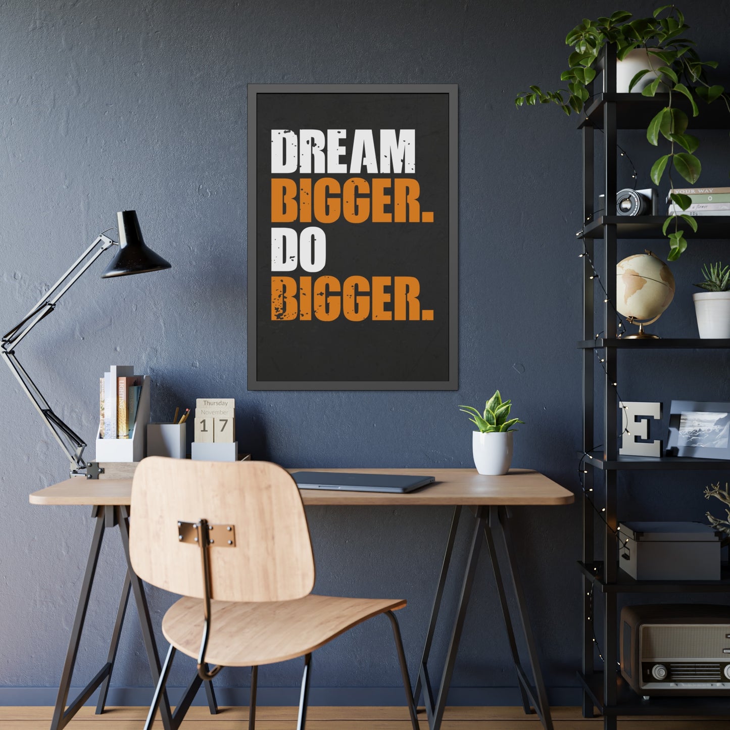 Dream Bigger. Do Bigger. (Framed Paper Posters)