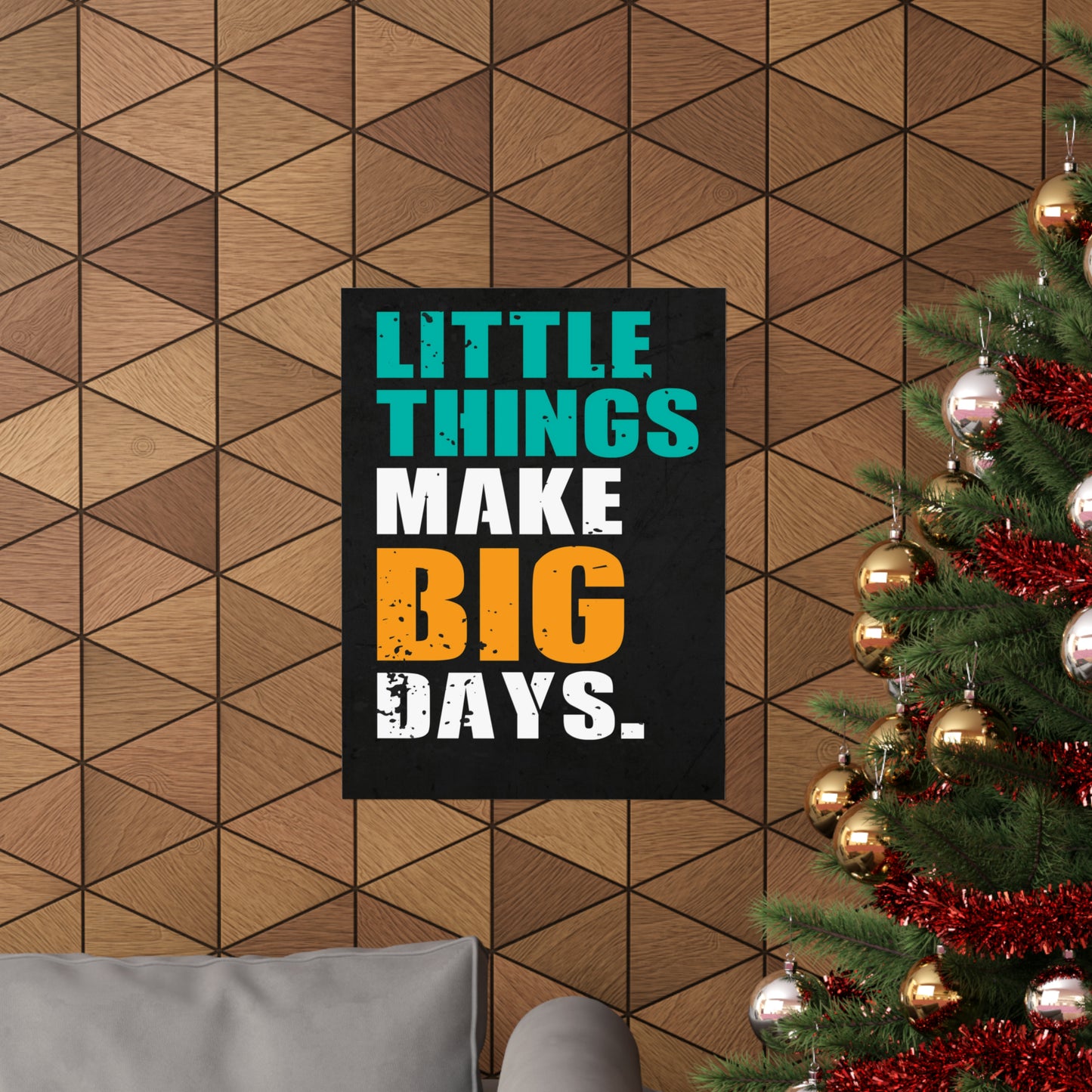 Little Things Make Big Days (Matte Vertical Posters)