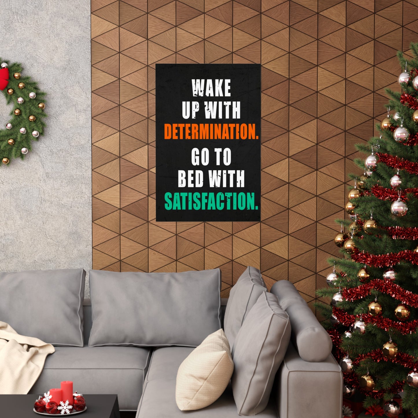 Wake up with determination. Go to bed with satisfaction. (Matte Vertical Posters)