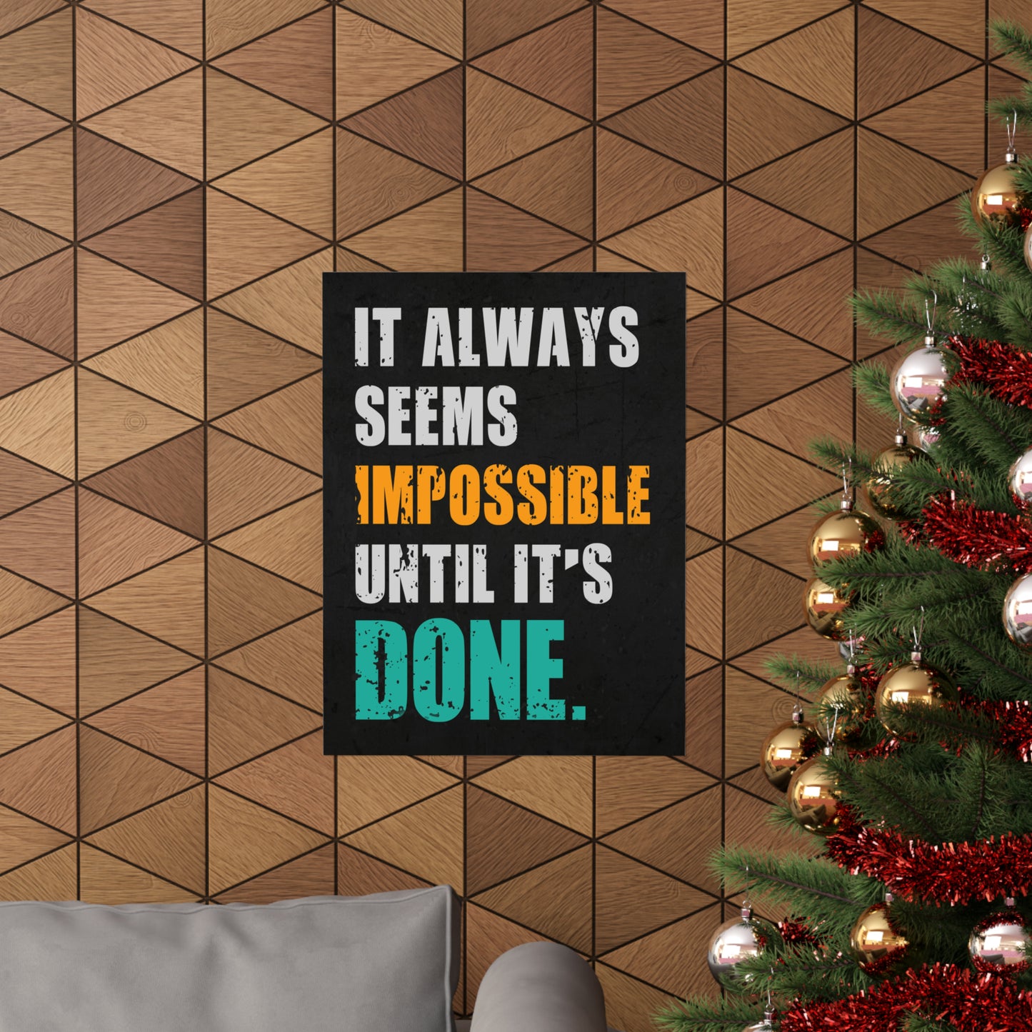 It Always Seems Impossible Until It's Done (Matte Vertical Posters)